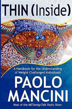 Paperback Thin (Inside): A Handbook for the Understanding of Weight-Challenged Individuals Book