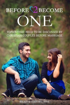 Paperback Before 2 Become One: Topics That Need to be Discussed by Christian Couples Before Marriage Book