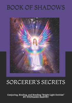 Paperback Book of Shadows: Conjuring, Binding, and Bonding Bright Light Entities Book