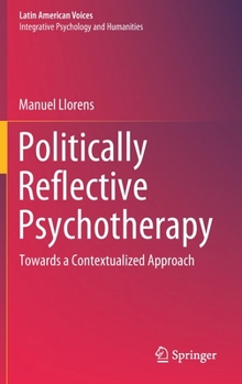 Hardcover Politically Reflective Psychotherapy: Towards a Contextualized Approach Book