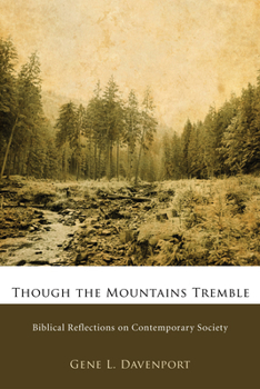 Hardcover Though the Mountains Tremble: Biblical Reflections on Contemporary Society Book