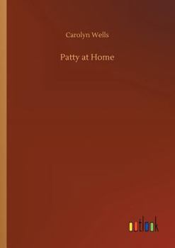 Patty at Home - Book #2 of the Patty Fairfield