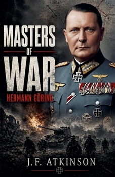 Masters of War: Hermann Göring