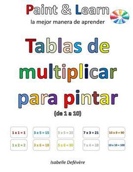 Paperback Tablas de multiplicar para pintar (de 1 a 10) [Spanish] Book