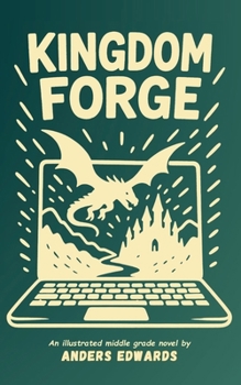 Kingdom Forge: an illustrated middle grade novel