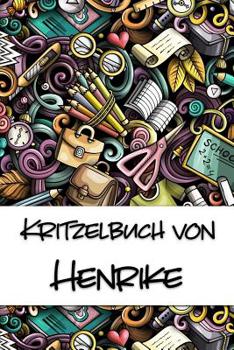 Paperback Kritzelbuch von Henrike: Kritzel- und Malbuch mit leeren Seiten für deinen personalisierten Vornamen [German] Book