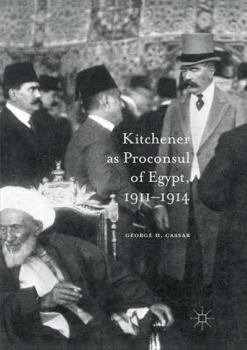 Paperback Kitchener as Proconsul of Egypt, 1911-1914 Book