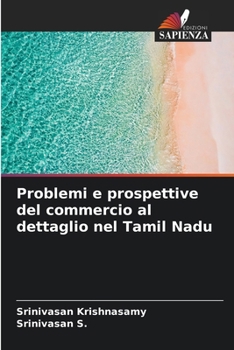 Problemi e prospettive del commercio al dettaglio nel Tamil Nadu (Italian Edition)