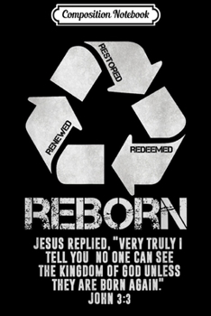 Composition Notebook: Reborn God Christianity Jesus Bible  Journal/Notebook Blank Lined Ruled 6x9 100 Pages