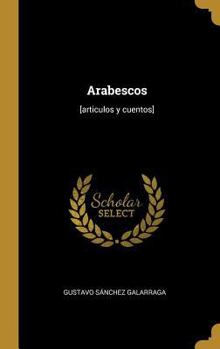 Hardcover Arabescos: [articulos y cuentos] [Spanish] Book