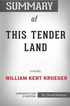 Paperback Summary of This Tender Land: A Novel: Conversation Starters Book