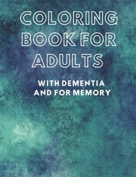 Paperback Coloring Book for Adults with Dementia and for Memory Book
