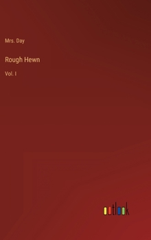 Hardcover Rough Hewn: Vol. I Book