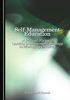 Self-Management Education: A Patient-Focused Quality Improvement Strategy in Managing Diabetes