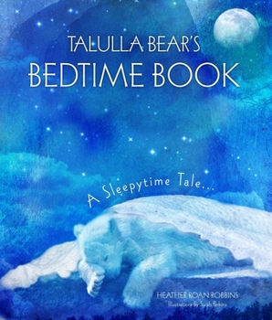 Hardcover Talulla Bear's Bedtime Book: A Sleepytime Tale Book