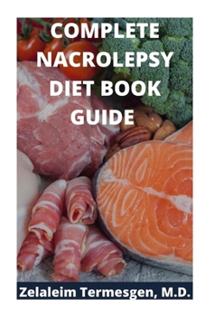 Paperback Complete Nacrolepsy Diet Book Guide Book