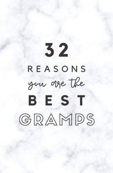 32 Reasons You Are The Best Gramps: Fill In Prompted Marble Memory Book