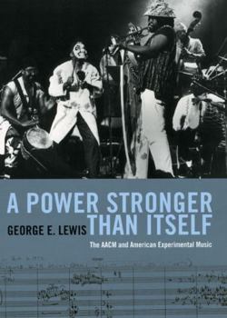 Hardcover A Power Stronger Than Itself: The AACM and American Experimental Music Book