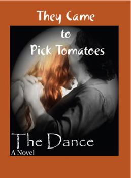 Paperback They Came to Pick Tomatoes, The Dance Book