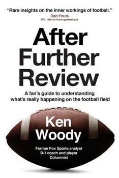 Paperback After Further Review: A fan's guide to understanding what's really happening on the football field Book