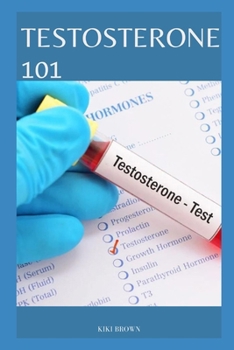 Paperback Testosterone 101: A Comprehensive Handbook For Men's Health Book