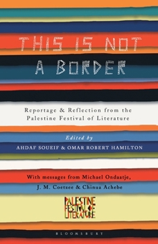 Paperback This Is Not a Border: Reportage & Reflection from the Palestine Festival of Literature Book