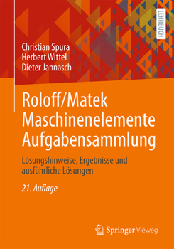 Paperback Roloff/Matek Maschinenelemente Aufgabensammlung: Lösungshinweise, Ergebnisse Und Ausführliche Lösungen [German] Book