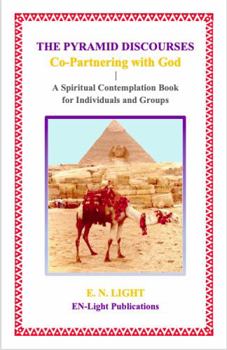 Paperback The Pyramid Discourses: Co-Partnering with God Book