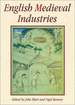 Paperback English Medieval Industries: Craftsmen, Techniques, Products Book