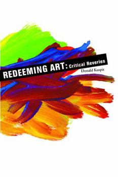 Paperback Redeeming Art Redeeming Art Redeeming Art: Critical Reveries Critical Reveries Critical Reveries Book