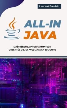Paperback All-In Java: Maîtriser la Programmation Orientée Objet avec Java en 10 jours [French] Book