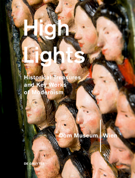 Dom Museum Wien. Collection Highlights: Medieval Treasures and Modern Masterpieces