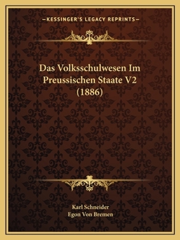 Paperback Das Volksschulwesen Im Preussischen Staate V2 (1886) [German] Book