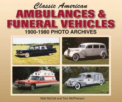 Paperback Classic American Ambulances & Funeral Vehicles: 1900-1980 Photo Archives Book