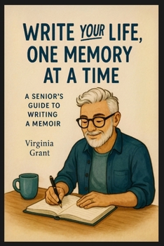 Paperback Write Your Life, One Memory at a Time: A Seniors Guide to Writing a Memoir [Large Print] Book