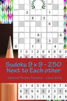 Paperback Sudoku 9 x 9 - 250 Next to Each other - Central Points Puzzles - Level Gold: Book for mood and entertainment Book