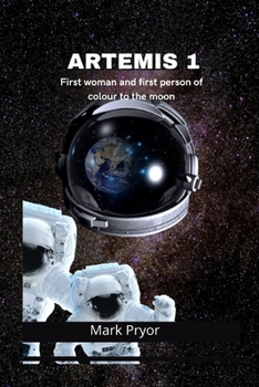 Paperback Artemis 1: NASA launches First woman and first person of colour to the moon Book
