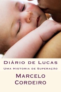 Paperback Diário de Lucas: Uma Historia de Superação [Portuguese] Book