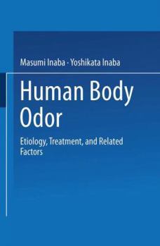 Paperback Human Body Odor: Etiology, Treatment, and Related Factors Book