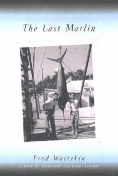 Hardcover The Last Marlin: A Father-Son Story Book
