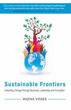 Paperback Sustainable Frontiers: Unlocking Change through Business, Leadership and Innovation Book