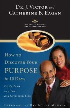 Hardcover How to Discover Your Purpose in 10 Days: God's Path to a Full and Satisfied Life Book