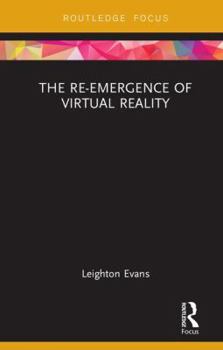 Hardcover The Re-Emergence of Virtual Reality Book