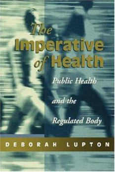 Paperback The Imperative of Health: Public Health and the Regulated Body Book