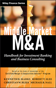 Hardcover Middle Market M & A: Handbook for Investment Banking and Business Consulting Book