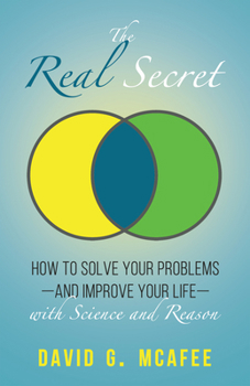 Paperback The Real Secret: Solving Your Problems with Science and Reason Book