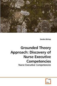 Paperback Grounded Theory Approach: Discovery of Nurse Executive Competencies Book