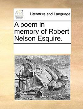 Paperback A poem in memory of Robert Nelson Esquire. Book
