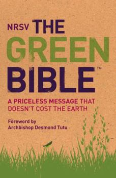 Paperback The Green Bible: New Revised Standard Version (NRSV): A Priceless Message Tha... Book