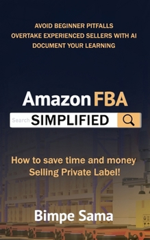 Paperback Amazon FBA Simplified: How to save time and money selling private label Book